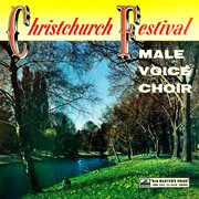 The Christchurch festival male voice choir cover image