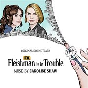 Fleishman is in trouble [original soundtrack] : original soundtrack cover image