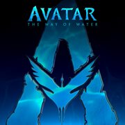 Avatar: the way of water [original motion picture soundtrack] : The Way of Water [Original Motion Picture Soundtrack] cover image