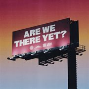 Are we there yet? [expanded edition] cover image