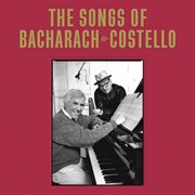 The Songs Of Bacharach & Costello [Super Deluxe] cover image