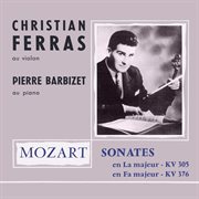 Mozart: violin sonatas, k. 305 & k. 376 [christian ferras edition, vol. 6] : Violin Sonatas, K. 305 & K. 376 [Christian Ferras Edition, Vol. 6] cover image