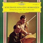 Schumann: violin sonatas; three romances [christian ferras edition, vol. 11] : Violin Sonatas; Three Romances [Christian Ferras Edition, Vol. 11] cover image
