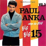 Paul anka sings his big 15 [vol. 3 / remastered] cover image