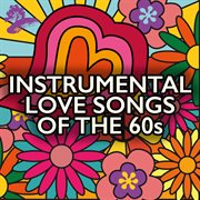 Instrumental love songs of the 60s cover image