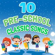 10 pre-school classic songs cover image