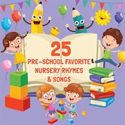 25 pre-school favorite nursery rhymes & songs cover image