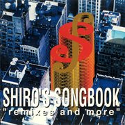 Shiro's songbook "remixes and more" cover image