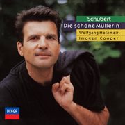 Schubert: die schöne müllerin [wolfgang holzmair – the philips recitals, vol. 3] cover image