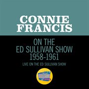 Connie francis on the ed sullivan show 1958-1961 [live] cover image