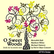 O sweet woods irish & scottish airs cover image