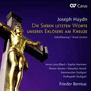Haydn: die sieben letzten worte unseres erlösers am kreuze (vokalfassung) cover image