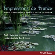 Impressions de France : oeuvres pour clarinette et piano = Impressions from France : works for clarinet and piano cover image