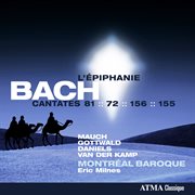 Bach: cantates pour l'épiphanie:  bwv 72, 81, 155 & 156 cover image