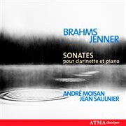 Brahms: clarinet sonatas nos. 1 and 2 / jenner: clarinet sonata cover image