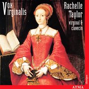 VOX VIRGINALIS - English Keyboard Music under the Tudor and Stuart Reigns cover image