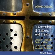 Caldara: la conversione di clodoveo, rè di francia cover image
