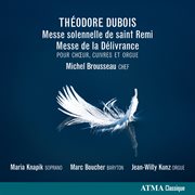 Dubois: messe solennelle de saint remi / messe de la délivrance cover image