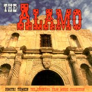 The alamo: the essential dimitri tiomkin collection : The Essential Dimitri Tiomkin Collection cover image