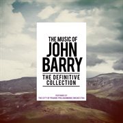 The music of john barry: the definitive collection : The Definitive Collection cover image
