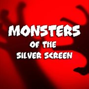 Monsters of the silver screen cover image