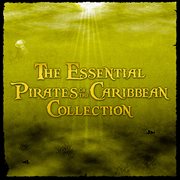 The essential pirates of the caribbean collection cover image