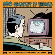 100 greatest tv themes [orchard version] cover image