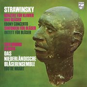 Stravinsky: concerto for piano and wind instruments; ebony concerto; symphonies for wind instrume cover image