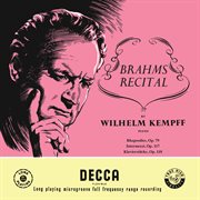 Brahms: rhapsodies, op. 79; intermezzi, op. 117; six piano pieces, op. 118 [wilhelm kempff: complete cover image