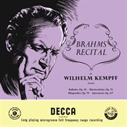 Brahms: four ballades, op. 10; eight piano pieces, op. 76; rhapsodies, op. 79; intermezzi, op. 117 cover image