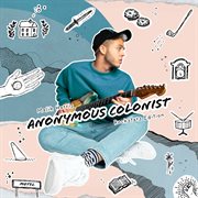 Anonymous colonist [rockstars edition] cover image