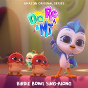 Do, re & mi: birdie bowl sing-along [music from the amazon original series] cover image