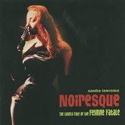 Noiresque: the lonely fate of the femme fatale : The Lonely Fate of the Femme Fatale cover image