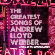 The greatest songs of andrew lloyd webber cover image