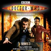 Doctor who - series 3 [original television soundtrack] : Series 3 [Original Television Soundtrack] cover image
