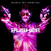 Pusher [original motion picture soundtrack] cover image