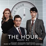 The hour: season 1 & 2 [original television soundtrack] : Season 1 & 2 [Original Television Soundtrack] cover image
