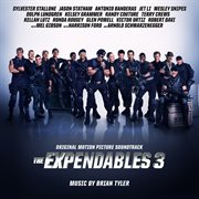The expendables 3 [original motion picture soundtrack] cover image