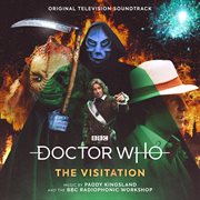 Doctor who - the visitation [original television soundtrack] : The Visitation [Original Television Soundtrack] cover image