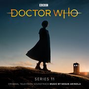 Doctor who - series 11 [original television soundtrack] : Series 11 [Original Television Soundtrack] cover image
