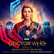 Doctor who series 12 - revolution of the daleks [original television soundtrack] : Revolution Of The Daleks [Original Television Soundtrack] cover image