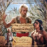 The adventures of robinson crusoe [original television soundtrack] cover image