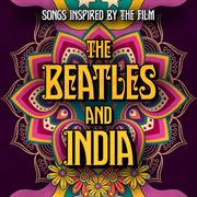 Songs inspired by the film the beatles and india cover image