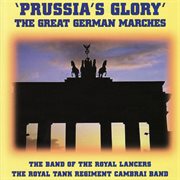 Prussia's glory' - the great german marches : The Great German Marches cover image