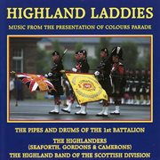 Highland laddies - music from the presentation of colours parade : Music from the Presentation of Colours Parade cover image