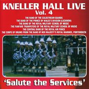 Soundline presents military band music - kneller hall "salute the services" [live / vol. 4] : Kneller Hall "Salute the Services" [Live / Vol. 4] cover image