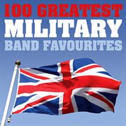 100 greatest military band favourites cover image