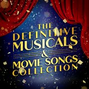 The definitive musicals & movie songs collection cover image