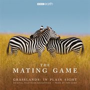 The mating game - grasslands: in plain sight [original television soundtrack] : Grasslands cover image