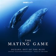 The mating game - oceans: out of the blue [original television soundtrack] : Oceans cover image